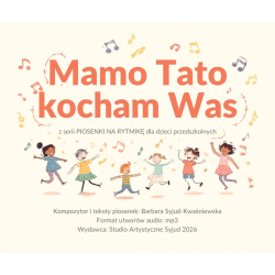 "Mamo Tato kocham Was" z serii PIOSENKI NA RYTMIKĘ dla dzieci przedszkolnych